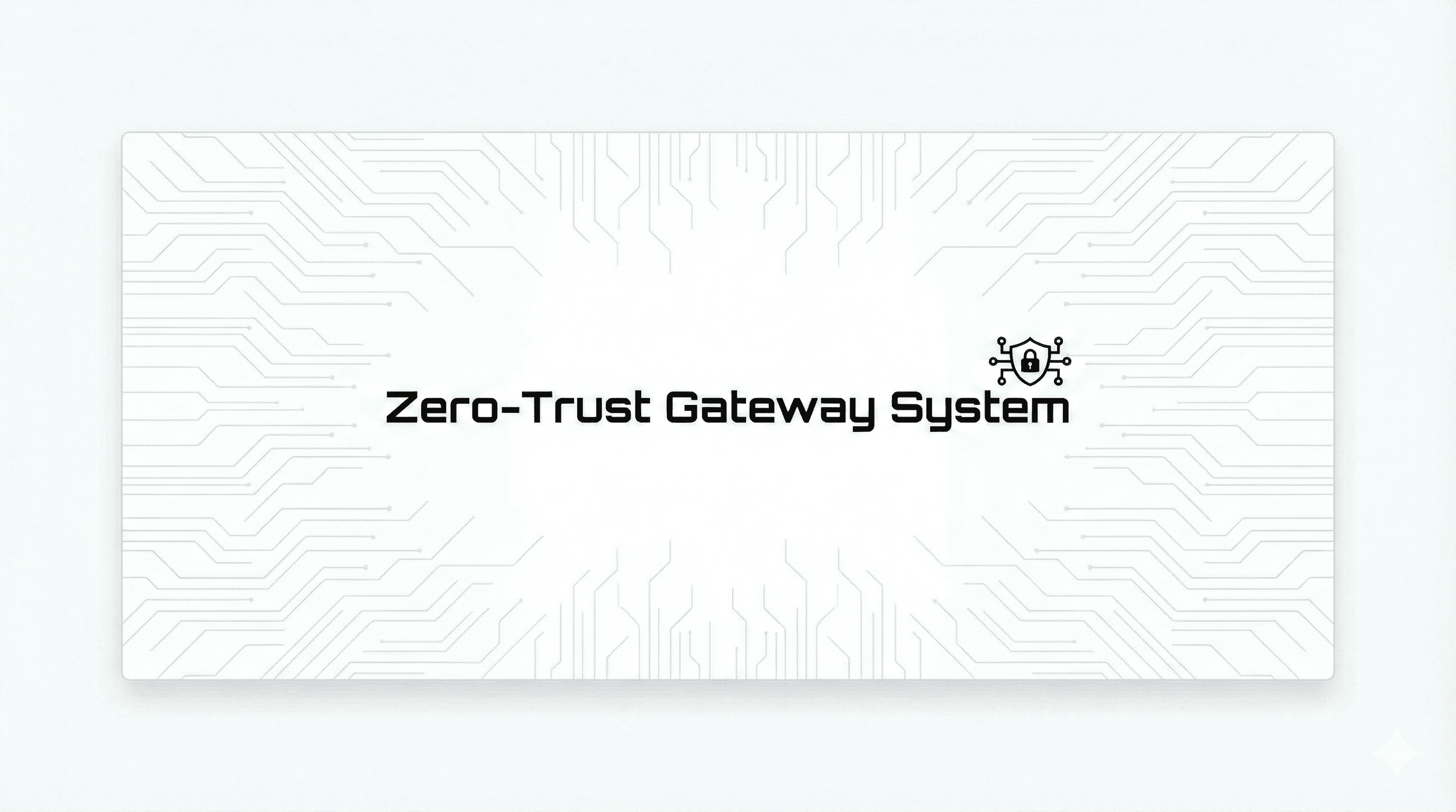 Zero Trust Gateway System — Policy-enforcing Security Layer screenshot